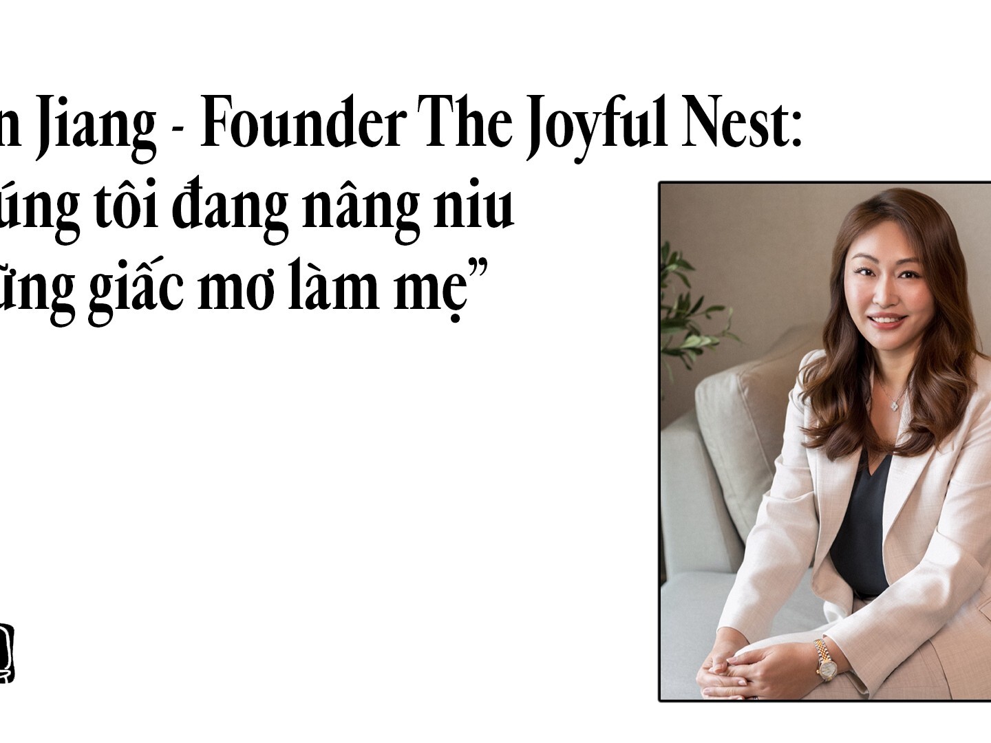 The Joyful Nest Trên Marie Claire Vietnam: Chúng Tôi Đang Nâng Niu Giấc Mơ Làm Mẹ